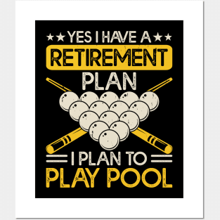 Yes I have A Retirement Plan I Plan To Play Pool T shirt For Women Posters and Art